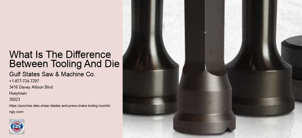 What Is The Difference Between Tooling And Die
