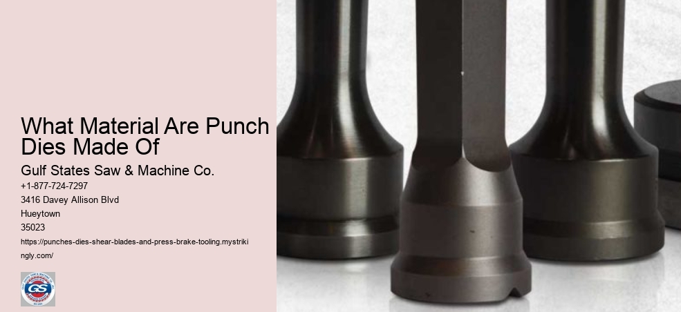 What Material Are Punch Dies Made Of